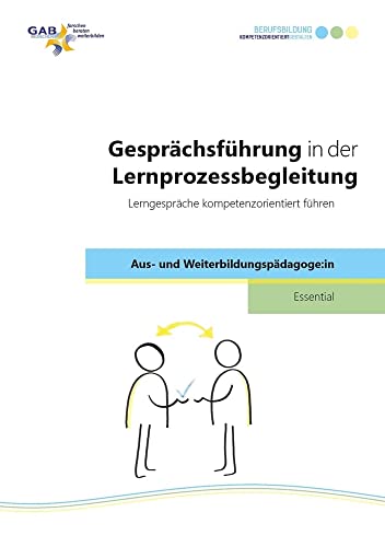 Gesprächsführung in der Lernprozessbegleitung: Lerngespräche kompetenzorientiert führen (Essential Aus- und Weiterbildungspädagoge:in) von wbv Publikation