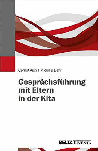 Gesprächsführung mit Eltern in der Kita Gesprächsführung mit Eltern in der Kita