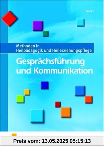 Gesprächsführung und Kommunikation. Lehrbuch: Methoden in Heilpädagogik und Heilerziehungspflege: Methoden in Heilpädagogik und Heilerziehungspflege Lehr-/Fachbuch