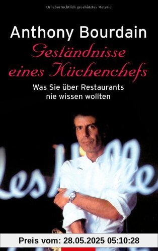 Geständnisse eines Küchenchefs: Was Sie über Restaurants nie wissen wollten Geständnisse eines Küchenchefs: Was Sie über Restaurants nie wissen wollten