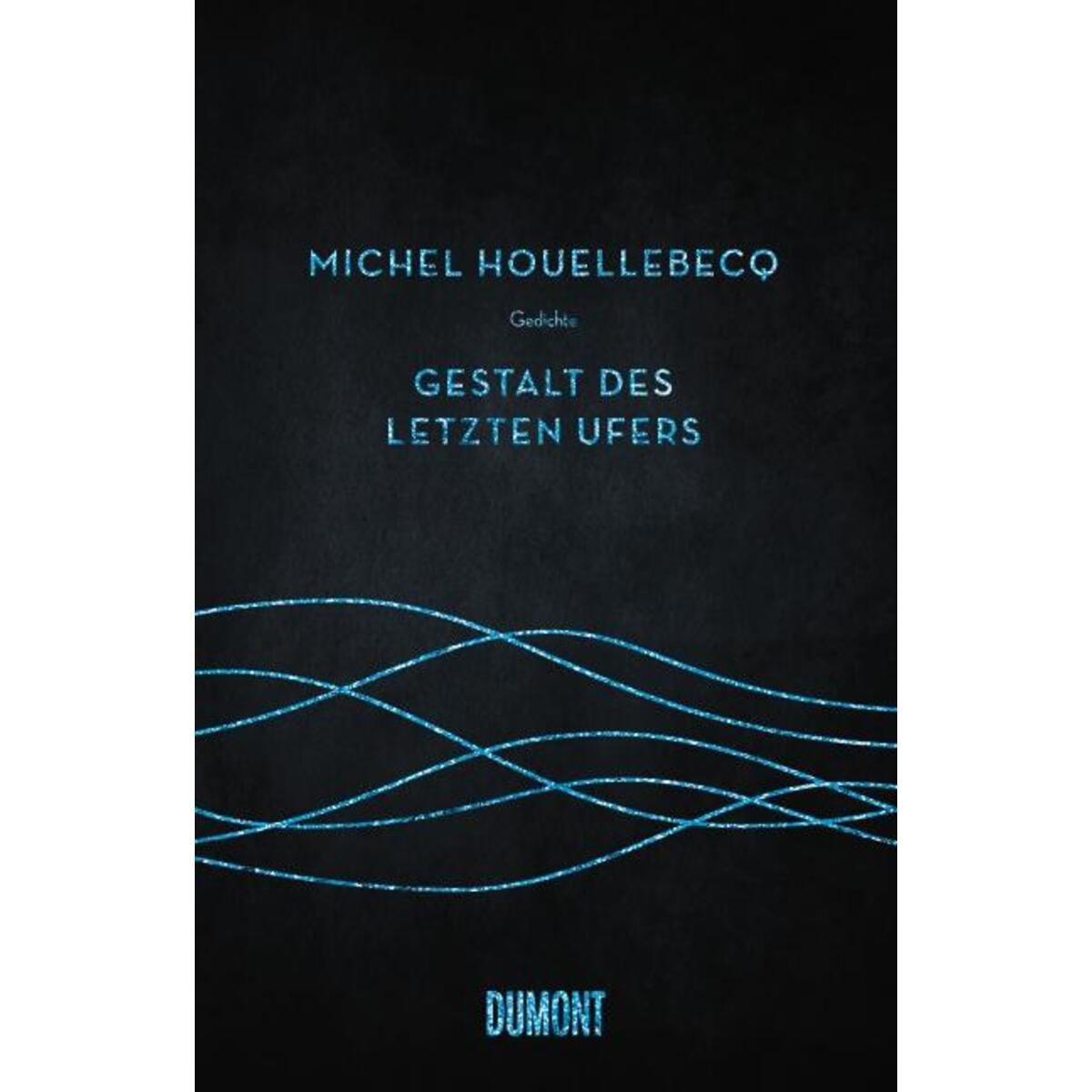 Gestalt des letzten Ufers von DuMont Buchverlag GmbH