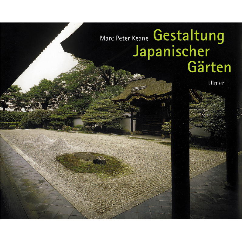 Gestaltung Japanischer Gärten von Ulmer Eugen Verlag
