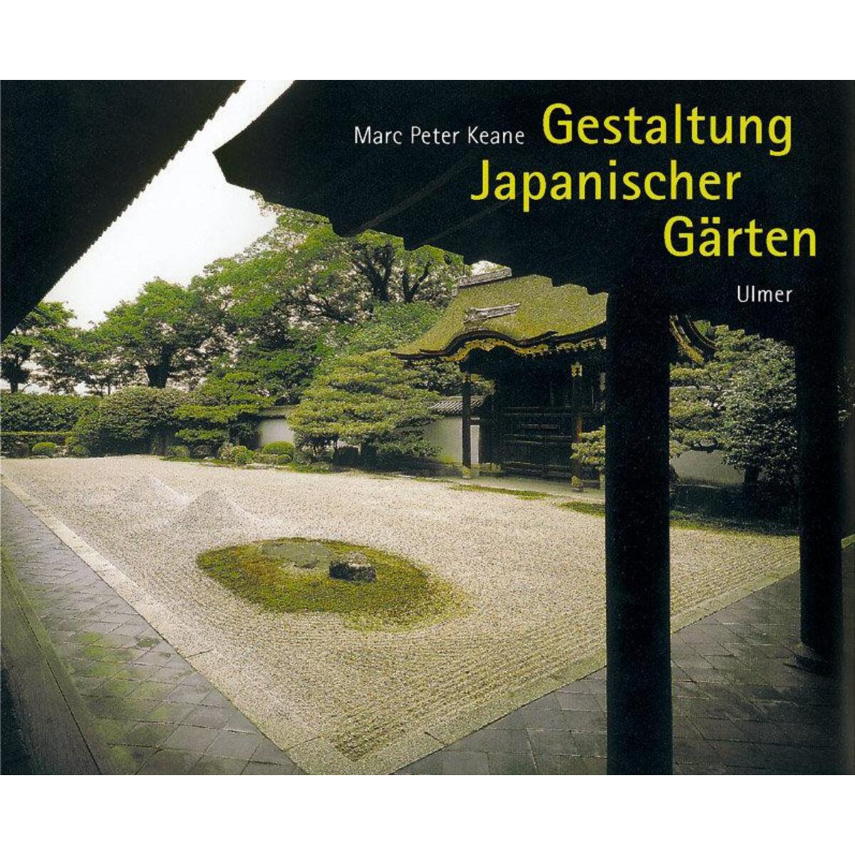 Gestaltung Japanischer Gärten von Ulmer Eugen Verlag