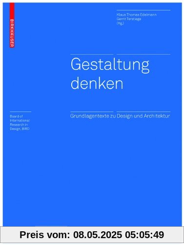 Gestaltung denken: Ein Reader für Designer und Architekten