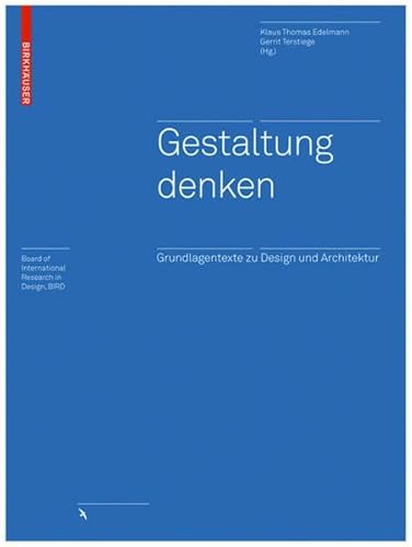 Gestaltung denken: Ein Reader für Designer und Architekten (Board of International Research in Design) von Birkhauser