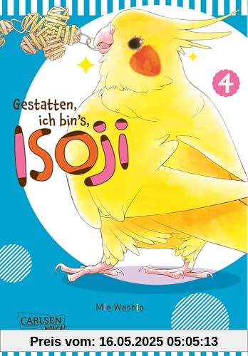 Gestatten, ich bin’s, Isoji! 4: Ein frecher Nymphensittich sorgt für viel Spaß im Alltag einer jungen Zeichnerin.