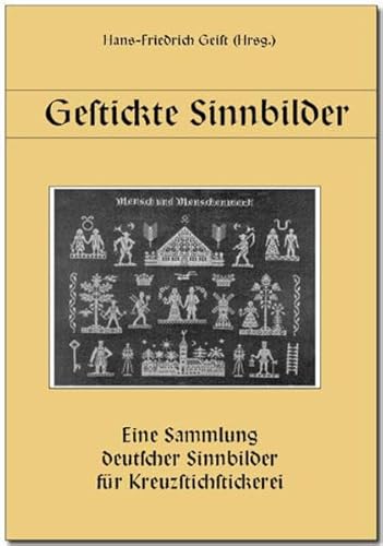 Gestickte Sinnbilder: Eine Sammlung deutscher Sinnbilder für Kreuzstichstickerei