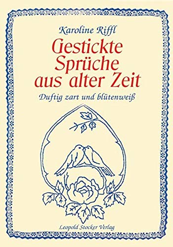 Gestickte Sprüche aus alter Zeit: Duftig zart und blütenweiß