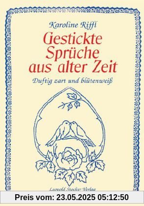 Gestickte Sprüche aus alter Zeit: Duftig zart und blütenweiß