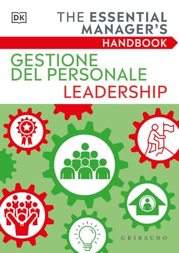 Gestione del personale Leadership. The essential manager's handbook (Straordinariamente) von Gribaudo