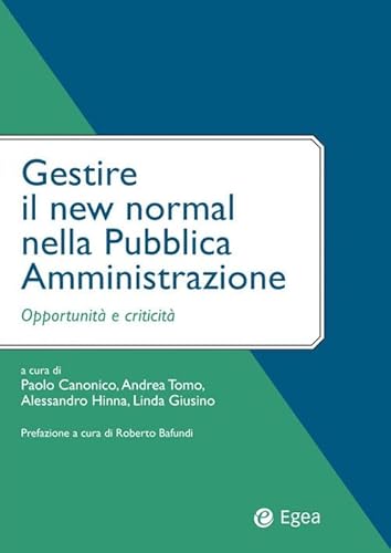 Gestire il new normal nella Pubblica Amministrazione. Opportunità e criticità (Comportamenti regole nella governance PA) von EGEA