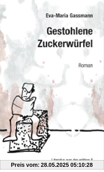 Gestohlene Zuckerwürfel: Roman Gestohlene Zuckerwürfel: Roman
