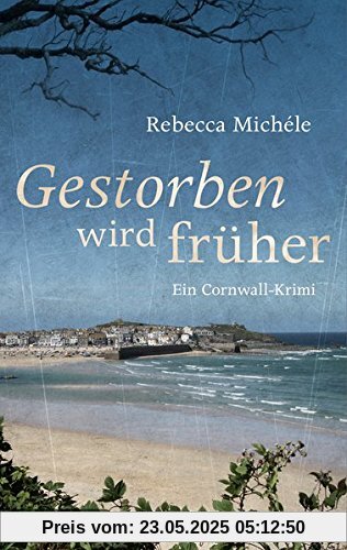 Gestorben wird früher: Ein Cornwall-Krimi (Ein Cornwall-Krimi mit Mabel Clarence)