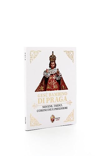 Gesù Bambino di Praga. Novene, tridui, coroncine e preghiere (Il figlio) von Editrice Shalom