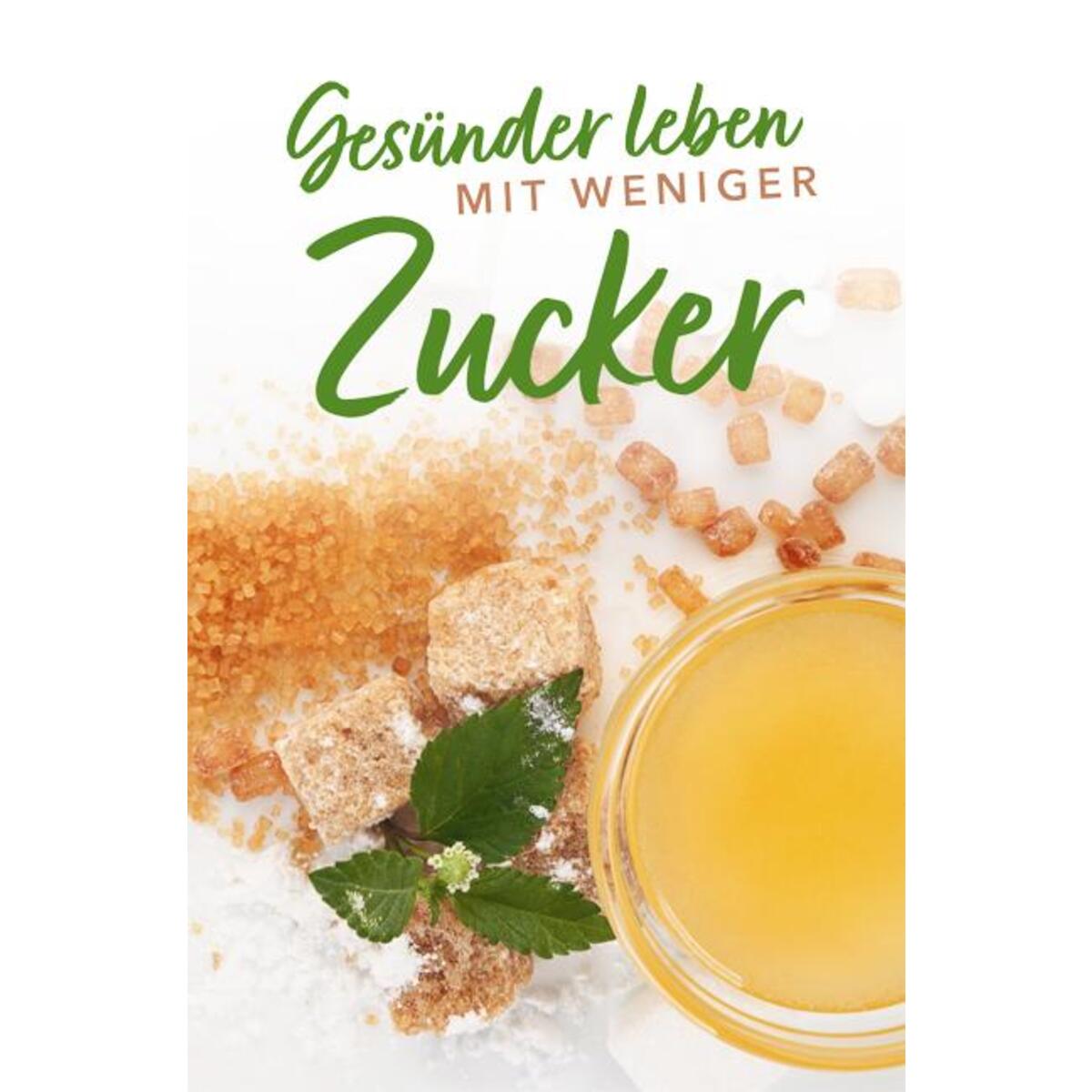 Gesünder leben mit weniger Zucker von Buchverlag für die Frau