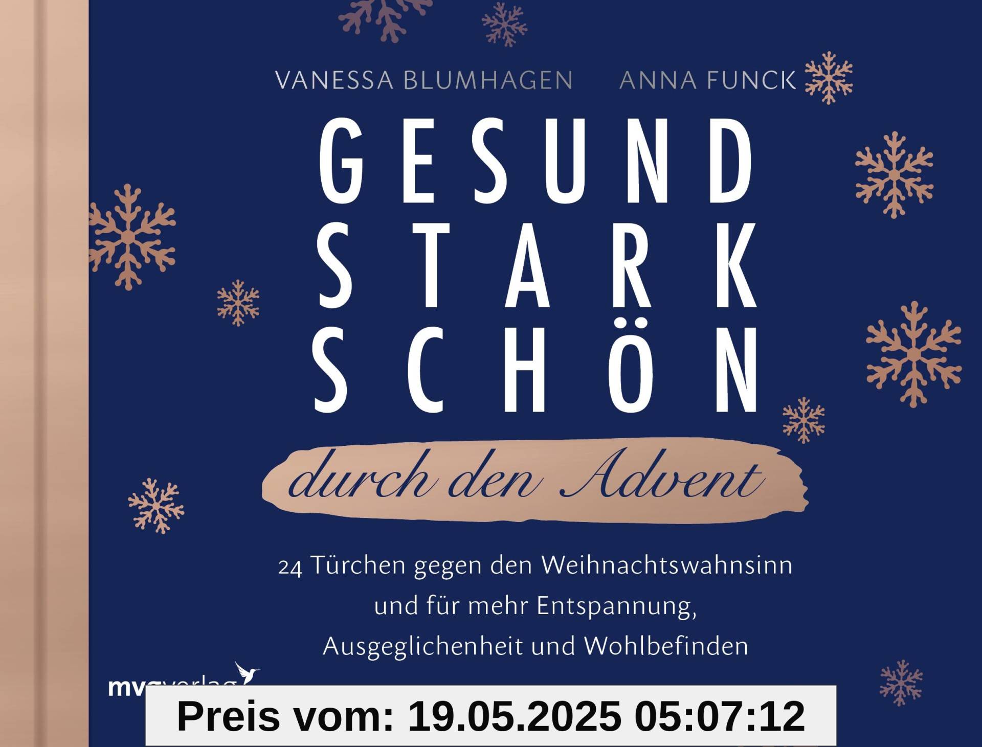 Gesund, stark, schön durch den Advent: 24 Türchen gegen den Weihnachtswahnsinn und für mehr Entspannung, Ausgeglichenheit und Wohlbefinden