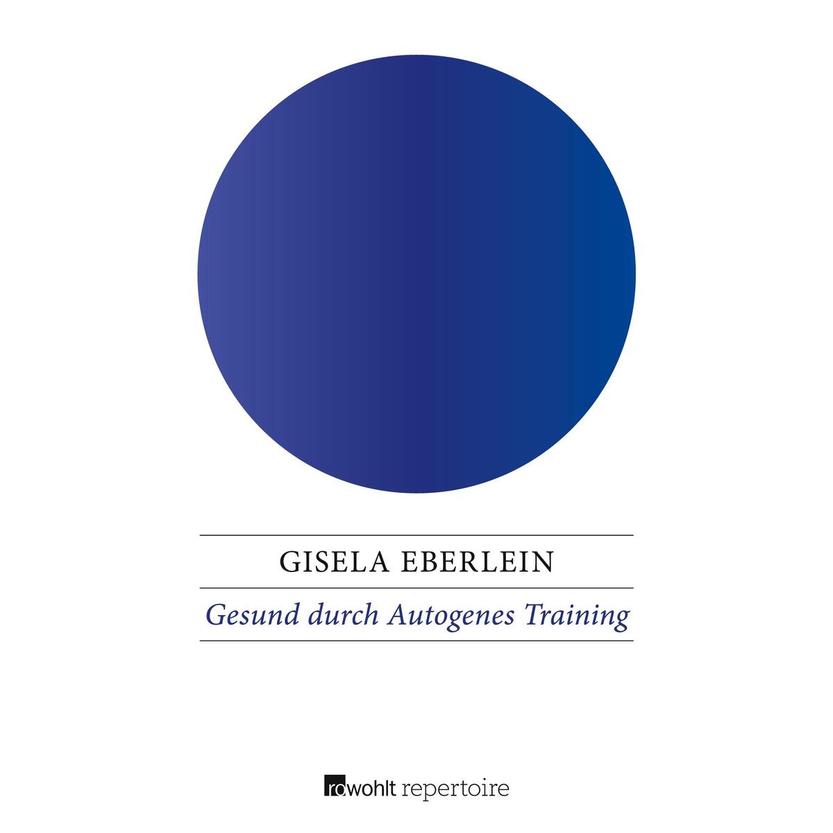Gesund durch Autogenes Training von Rowohlt Taschenbuch Verlag