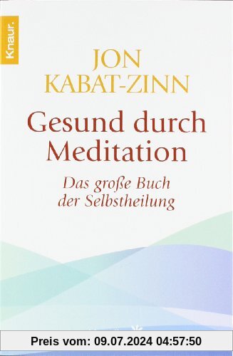 Gesund durch Meditation: Das große Buch der Selbstheilung