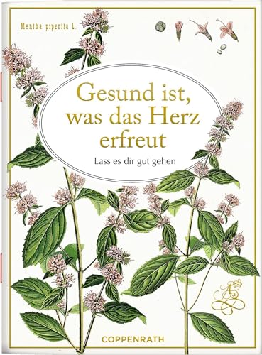 Gesund ist, was das Herz erfreut: Lass es dir gut gehen: zum Verschicken und Verschenken! (Schöne Grüße)