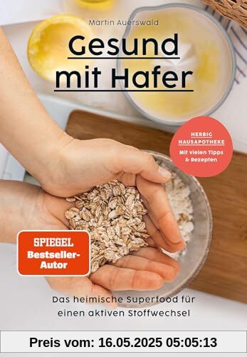 Gesund mit Hafer: Das heimische Superfood für einen aktiven Stoffwechsel; Herbig Hausapotheke: Mit vielen Tipps und Rezepten