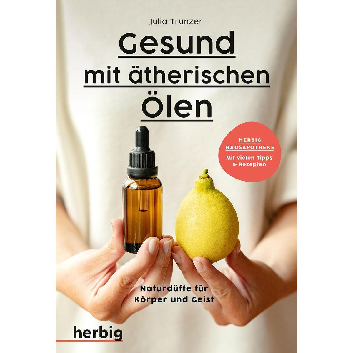 Gesund mit ätherischen Ölen Gesund mit ätherischen Ölen von Herbig