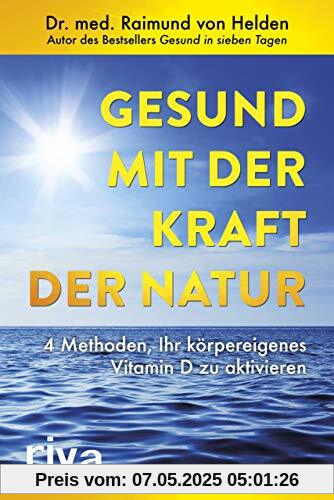 Gesund mit der Kraft der Natur: 4 Methoden, Ihr körpereigenes Vitamin D zu aktivieren