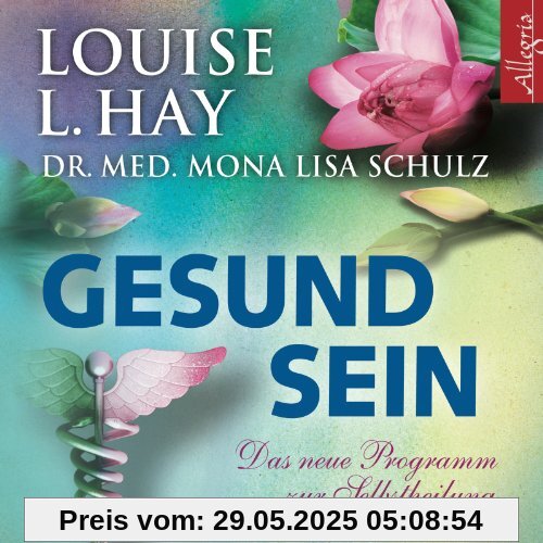 Gesund sein: Die neuen Affirmationen: 2 CDs Gesund sein: Die neuen Affirmationen: 2 CDs