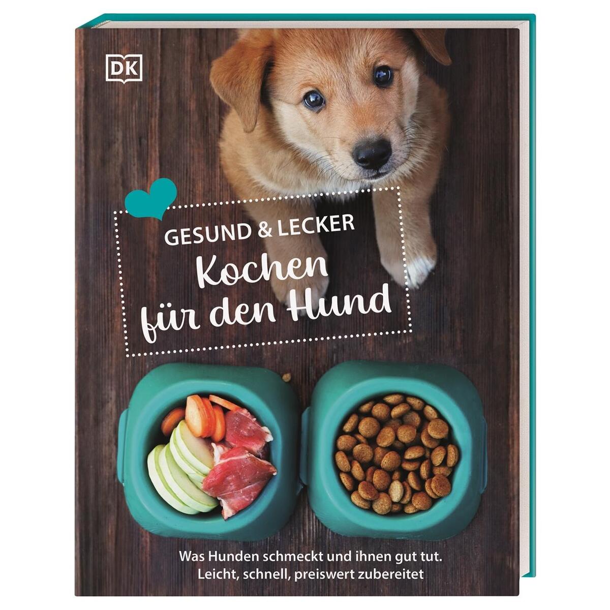 Gesund & lecker: Kochen für den Hund von Dorling Kindersley Verlag