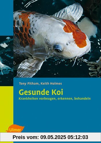 Gesunde Koi: Krankheiten vorbeugen, erkennen, behandeln