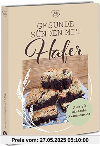 Gesunde Sünden mit Hafer: Über 80 Naschrezepte mit Hafer und Eiweiß. Auch nach der Haferkur: Hafer essen fördert den Stoffwechsel, senkt Blutzucker und Cholesterin, hilft beim Abnehmen