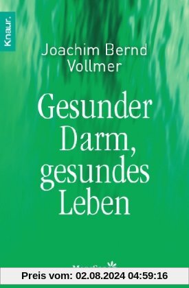 Gesunder Darm -: gesundes Leben