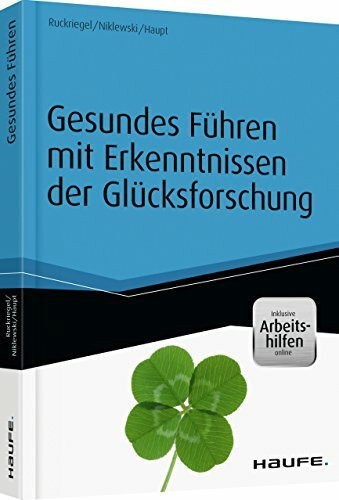 Gesundes Führen mit Erkenntnissen der Glücksforschung - inkl. Arbeitshilfen online: Inkl. Arbe...