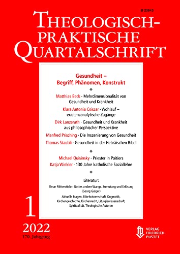 Gesundheit - Begriff, Phänomen, Konstrukt: Theologisch-praktische Quartalschrift 1/2022 Gesundheit - Begriff, Phänomen, Konstrukt: Theologisch-praktische Quartalschrift 1/2022 von Pustet, F