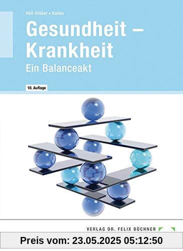Gesundheit -- Krankheit: Ein Balanceakt