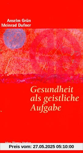 Gesundheit als geistliche Aufgabe