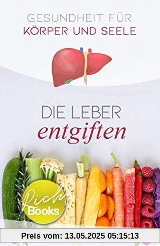 Gesundheit für Körper und Seele: Die Leber entgiften