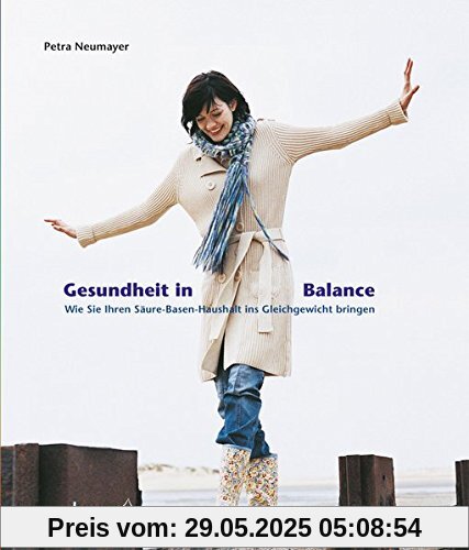 Gesundheit in Balance: Wie Sie Ihren Säure-Basen-Haushalt ins Gleichgewicht bringen