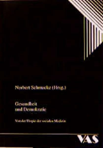 Gesundheit und Demokratie: Von der Utopie der sozialen Medizin (Psychosoziale Aspekte in der M...