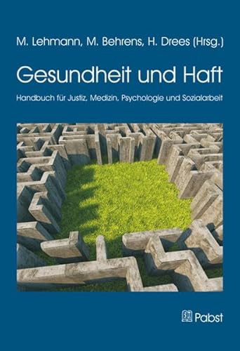 Gesundheit und Haft: Handbuch für Justiz, Medizin, Psychologie und Sozialarbeit von Pabst, Wolfgang Science