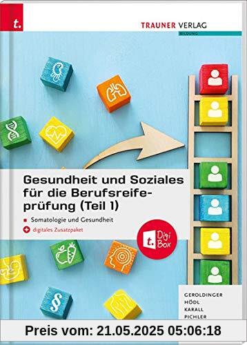 Gesundheit und Soziales für die Berufsreifeprüfung (Teil 1) Somatologie und Gesundheit + E-Book