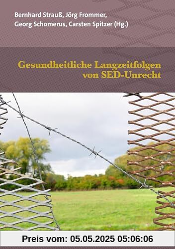 Gesundheitliche Langzeitfolgen von SED-Unrecht (Forum Psychosozial)