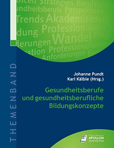 Gesundheitsberufe und gesundheitsberufliche Bildungskonzepte (Themenbände) von Apollon University Press