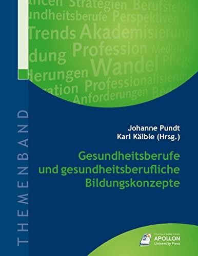 Gesundheitsberufe und gesundheitsberufliche Bildungskonzepte (Themenbände)