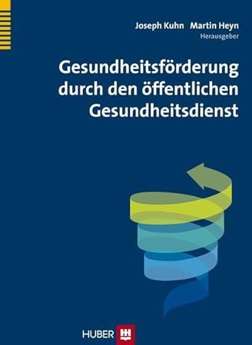 Gesundheitsförderung durch den öffentlichen Gesundheitsdienst von Hogrefe (Vorm. Verlag Hans Huber )