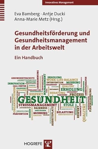 Gesundheitsförderung und Gesundheitsmanagement in der Arbeitswelt: Ein Handbuch (Innovatives Management)