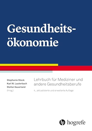 Gesundheitsökonomie: Lehrbuch für Mediziner und andere Gesundheitsberufe