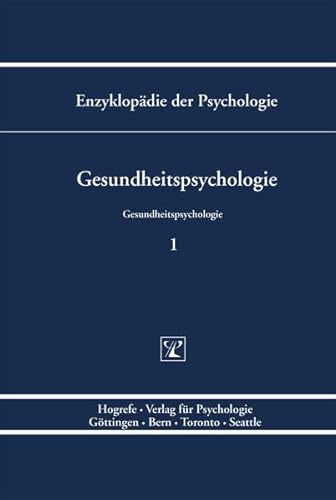 Gesundheitspsychologie (Enzyklopädie der Psychologie)