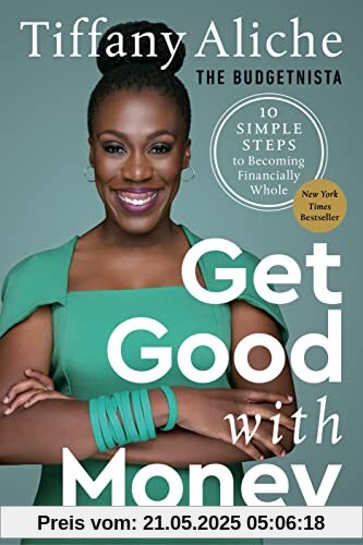 Get Good with Money: Ten Simple Steps to Becoming Financially Whole