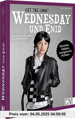 Get the Look – Wednesday und Enid: Häkeln, stricken, plotten und sticken für den Look im Wednesday-Stil