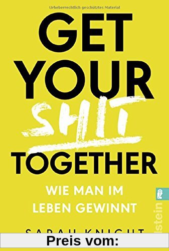 Get your shit together: Wie man im Leben gewinnt